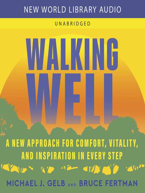 Title details for Walking Well by Michael J. Gelb - Available